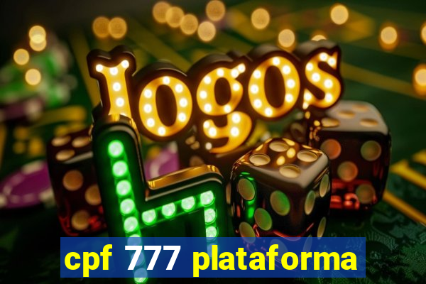 cpf 777 plataforma